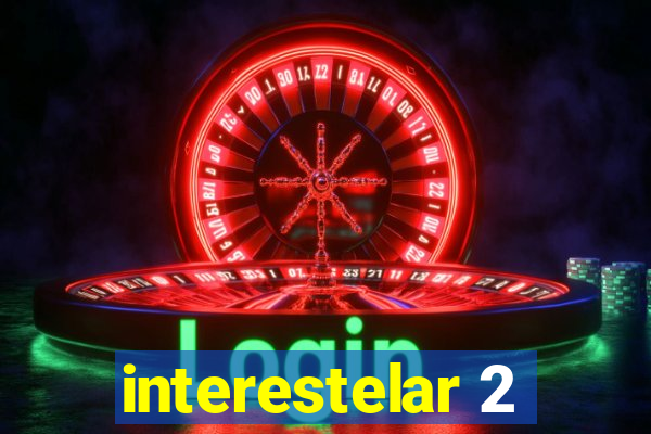 interestelar 2